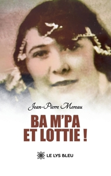 Ba M'Pa et Lottie ! (French Edition)