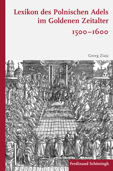 Lexikon Des Polnischen Adels Im Goldenen Zeitalter 1500-1600