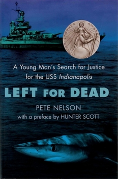 Paperback Left for Dead: A Young Man's Search for Justice for the USS Indianapolis Book