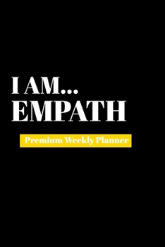 Paperback I Am Empath: Premium Weekly Planner Book