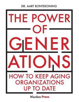 Paperback The Power of Generations: How to keep aging organizations up to date Book