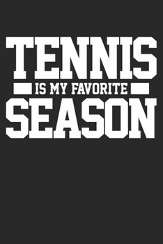 Paperback Notebook: Tennis Is My Favorit Season Dot Grid 6x9 120 Pages Book