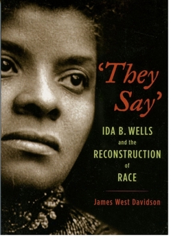 Paperback They Say: Ida B. Wells and the Reconstruction of Race Book