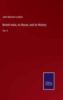 Hardcover British India, its Races, and its History: Vol. II Book