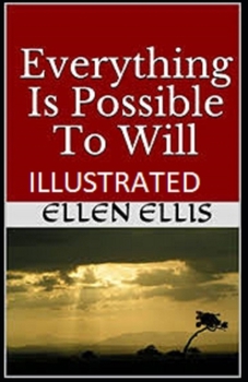 Everything Is Possible To Will Illustrated