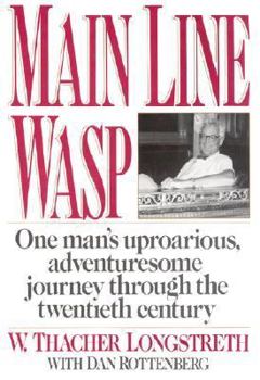 Hardcover Main Line Wasp: The Education of Thacher Longstreth Book