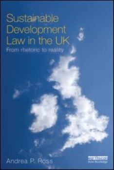 Paperback Sustainable Development Law in the UK: From Rhetoric to Reality? Book