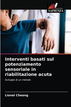 Paperback Interventi basati sul potenziamento sensoriale in riabilitazione acuta [Italian] Book
