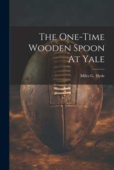 Paperback The One-time Wooden Spoon At Yale Book