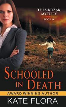 Paperback Schooled in Death (The Thea Kozak Mystery Series, Book 9) Book