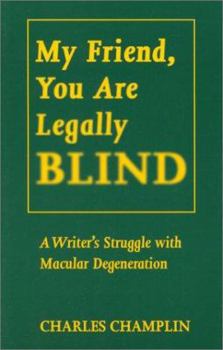 Paperback My Friend, You Are Legally Blind Book