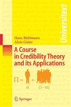 Paperback A Course in Credibility Theory and Its Applications Book