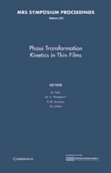 Hardcover Phase Transformation Kinetics in Thin Films: Volume 230 Book
