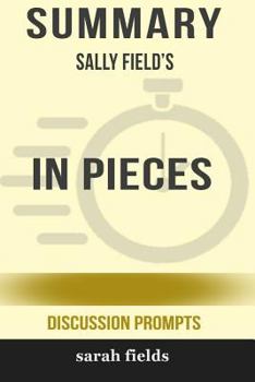 Paperback Summary: Sally Field's in Pieces Book