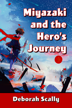 Paperback Miyazaki and the Hero's Journey Book