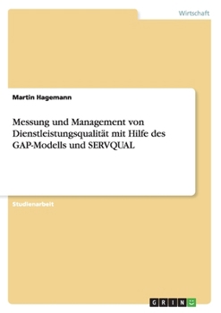 Paperback Messung und Management von Dienstleistungsqualität mit Hilfe des GAP-Modells und SERVQUAL [German] Book