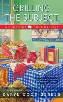 Grilling the Subject - Book #5 of the Cookbook Nook Mystery