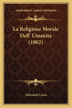 Paperback La Religione Morale Dell' Umanita (1902) [Italian] Book