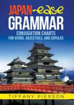 Paperback Japan-Ease Grammar: Conjugation Charts for Verbs, Adjectives, and Copulas Book