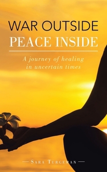 Paperback War Outside Peace Inside: A journey of healing in uncertain times Book