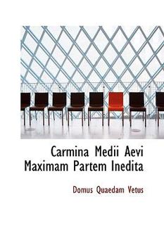 Paperback Carmina Medii Aevi Maximam Partem Inedita Book