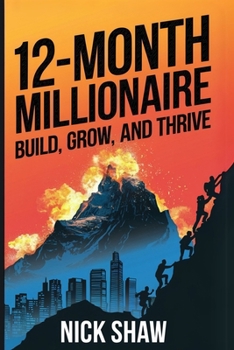 Paperback 12 Month Millionaire: Build, Grow and Thrive Book