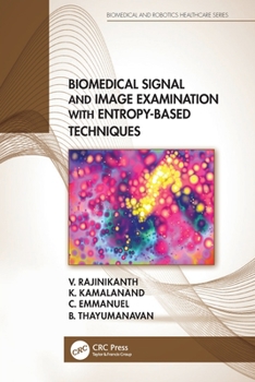 Paperback Biomedical Signal and Image Examination with Entropy-Based Techniques Book