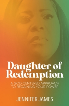 Paperback The Daughter of Redemption: A God-Centered Approach To Regaining Your Power Book