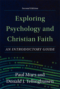 Paperback Exploring Psychology and Christian Faith: An Introductory Guide Book