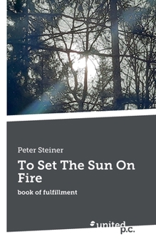 Paperback To Set The Sun On Fire: book of fulfillment [German] Book