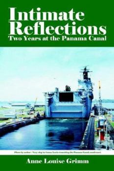 Paperback Intimate Reflections: Two Years at the Panama Canal Book