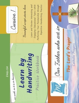 Learn by Handwriting, Practice Workbook - The Lord's Prayer - Catholic Prayers - Cursive, Level 1: Children and Adults. Repetition, Fast Learning, Memory, Focus - English