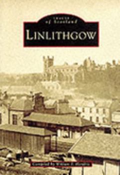 LINLITHGOW SIX HUNDRED YEARS A ROYAL BURGH