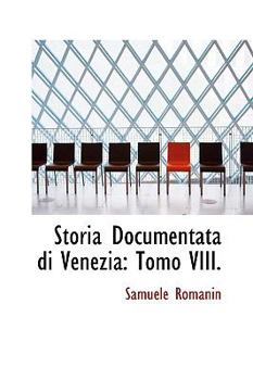 Paperback Storia Documentata Di Venezia: Tomo VIII. Book