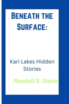 Paperback Beneath the Surface: Kari Lakes Hidden Stories Book