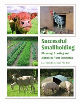 Hardcover Successful Smallholding: Planning, Starting and Managing Your Enterprise Book