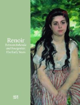 Renoir: Between Bohemia and Bourgeoisie: The Early Years