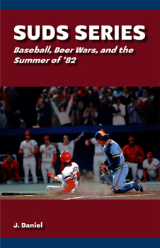 Hardcover Suds Series: Baseball, Beer Wars, and the Summer of '82 Book