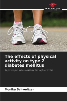 Paperback The effects of physical activity on type 2 diabetes mellitus Book