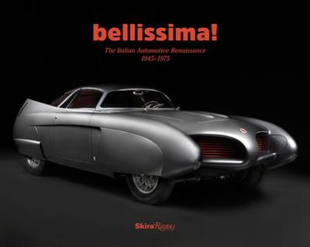Hardcover Bellissima!: The Italian Automotive Renaissance, 1945 to 1975 Book