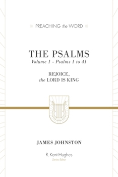 The Psalms: Rejoice, the Lord Is King, Psalms 1-41, Volume 1 - Book  of the Preaching the Word