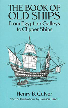 Paperback The Book of Old Ships: From Egyptian Galleys to Clipper Ships Book