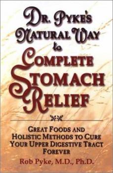 Hardcover The Doctor's Natural Way to Complete Stomach Relief: Great Foods and Holistic Methods Book