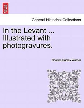 Paperback In the Levant ... Illustrated with Photogravures. Volume II Book