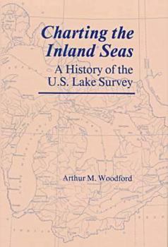 Hardcover Charting the Inland Seas: A History of the U.S. Lake Survey Book