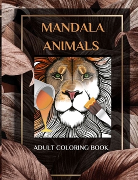 Mandala animals adult coloring book: 80 unique stress relieving animal designs