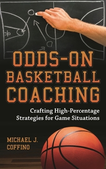 Paperback Odds-On Basketball Coaching: Crafting High-Percentage Strategies for Game Situations Book