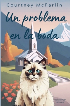 Un problema en la boda (Los Entrañables Misterios del Gato Razzy) (Spanish Edition)