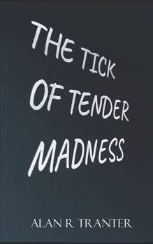 Paperback The Tick Of Tender Madness Book