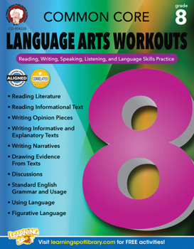 Paperback Common Core Language Arts Workouts, Grade 8: Reading, Writing, Speaking, Listening, and Language Skills Practice Book